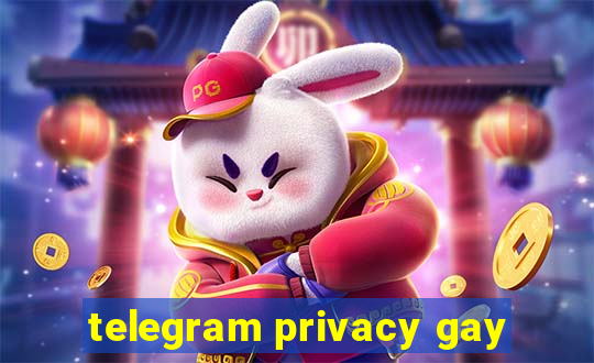 telegram privacy gay